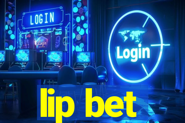 lip bet